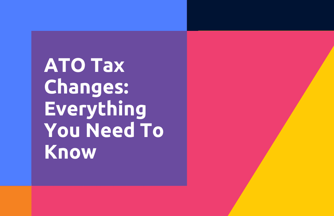 ATO Tax Changes